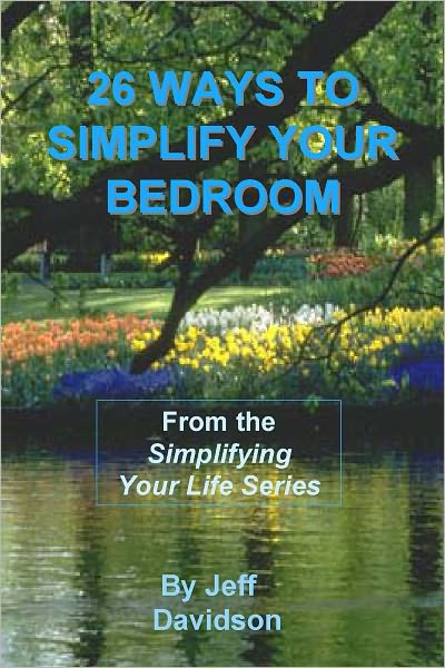 26 Ways to Simplify Your Bedroom