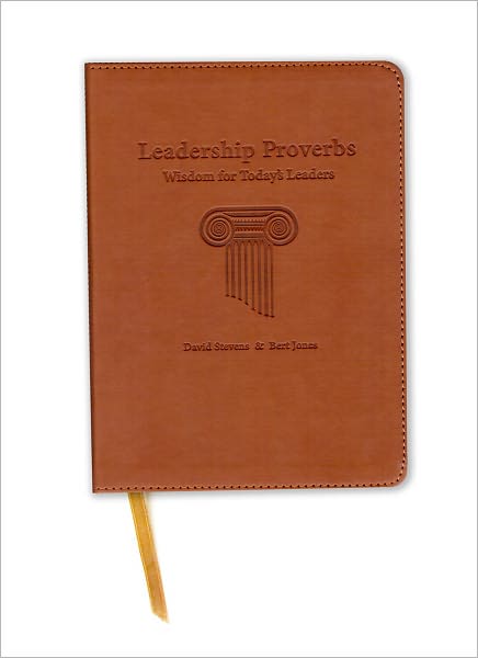 Leadership Proverbs: Wisdom for Today's Leaders