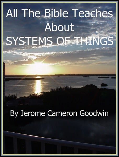 SYSTEMS OF THINGS - All The Bible Teaches About