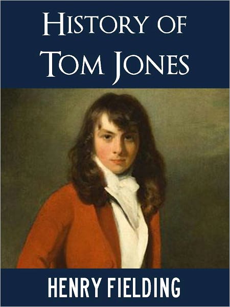 TOM JONES (THE BESTSELLING LITERARY CLASSICS CRITICAL EDITION) by Henry Fielding (Special Nook Color Illustrated Version) THE BESTSELLING CRITICALLY ACCLAIMED NOVEL The Masterpiece of English Literature by Henry Fielding (Illustrated NOOKbook)