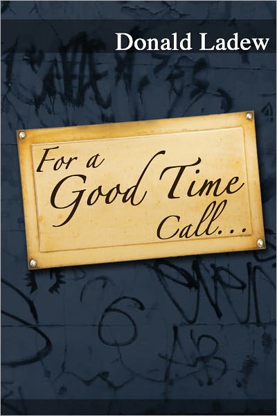 For a Good Time Call . . .