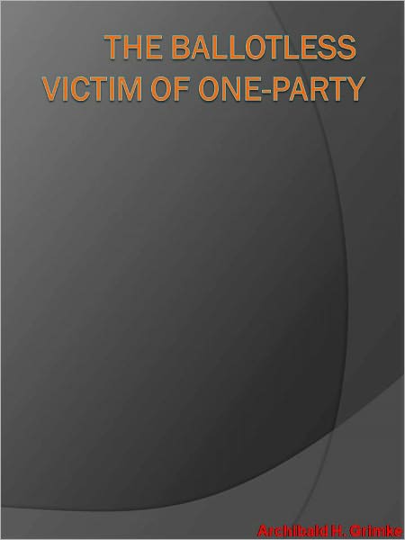 The Ballotless Victim of One-Party