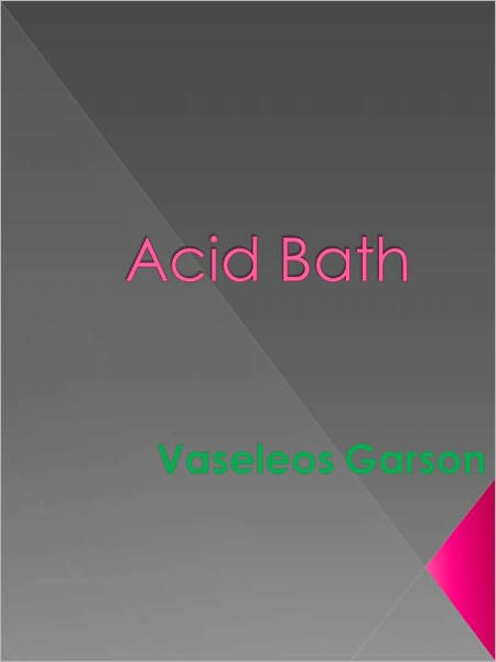 Acid Bath