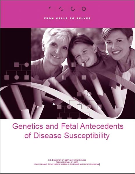 Genetics and Fetal Antecedents of Disease Susceptibility