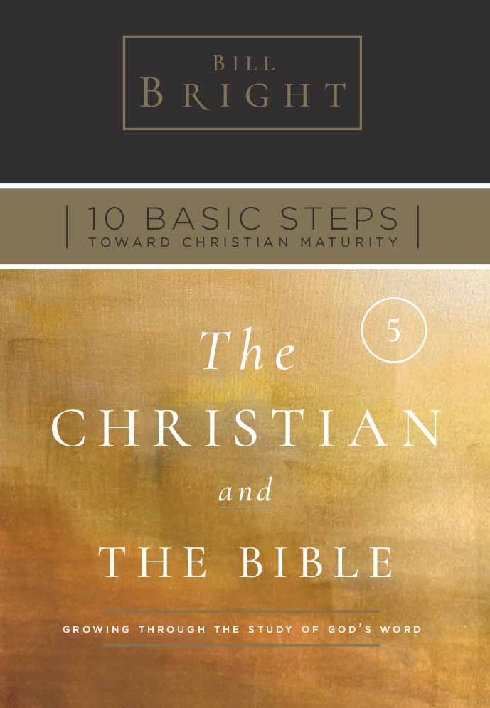 The Christian and the Bible - Growing through the Study of God's Word
