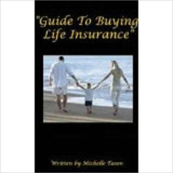 GUIDE TO BUYING LIFE INSURANCE