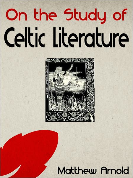 On The Study Of Celtic Literature