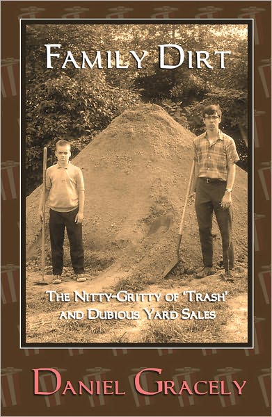 FAMILY DIRT: The Nitty-Gritty of 'Trash' and Dubious Yard Sales