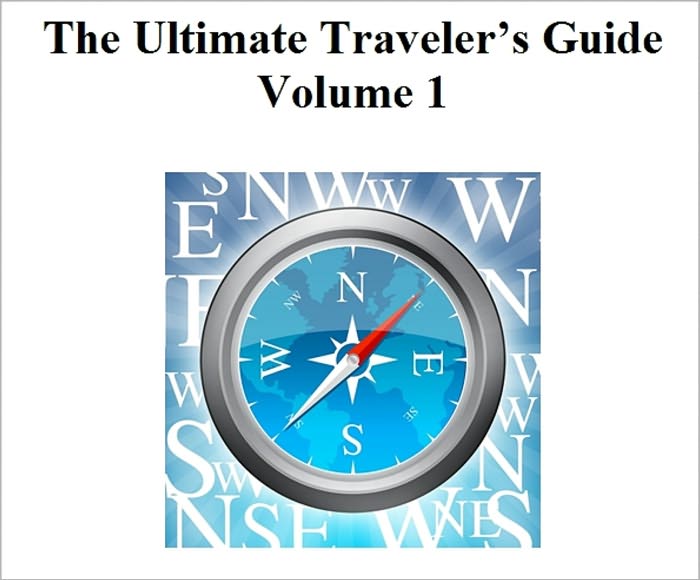 The Ultimate Traveler’s Guide: Volume 1
