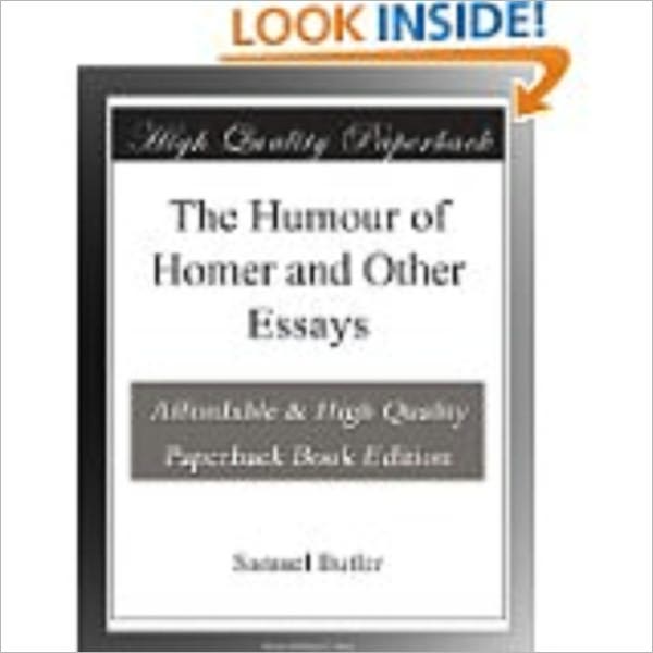 The Humour of Homer and Other Essays by Butler, Samuel, 1835-1902