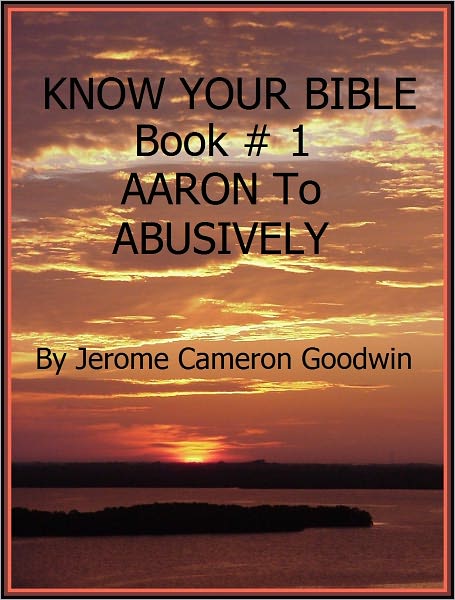 AARON To ABUSIVELY - Book 1 - Know Your Bible