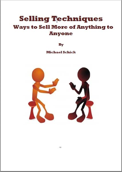 Selling Techniques: Ways to Sell More of Anything to Anyone