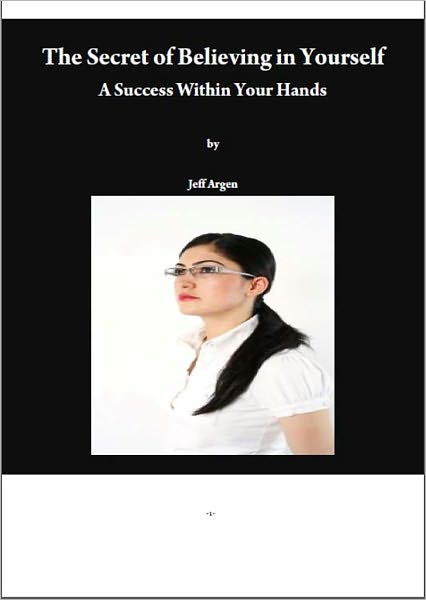 The Secret of Believing in Yourself: A Success Within Your Hands