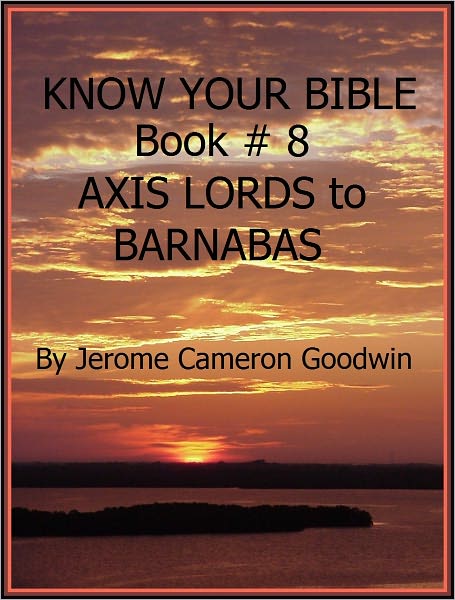 AXIS LORDS to BARNABAS - Book 8 - Know Your Bible