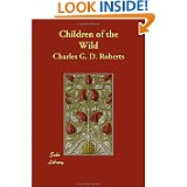Children of the Wild by Roberts, Charles G. D., 1860-1943