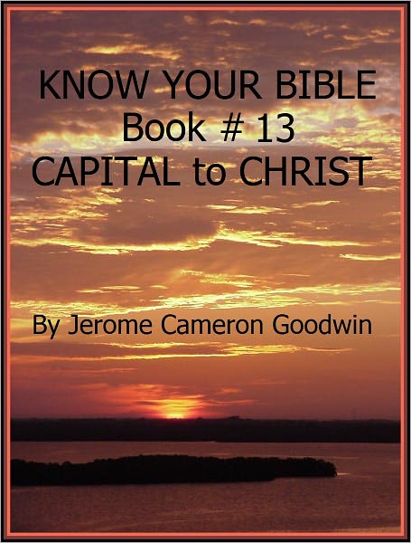 CAPITAL to CHRIST - Book 13 - Know Your Bible