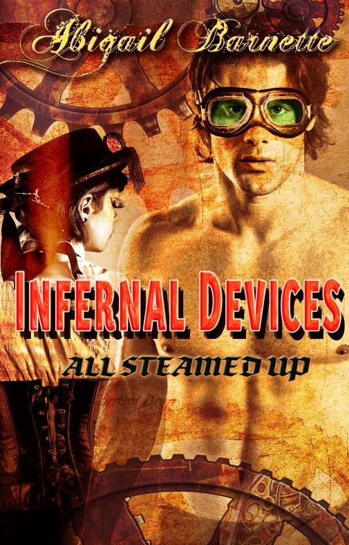 Infernal Devices [All Steamed Up Series Steam Punk Erotic Romance]