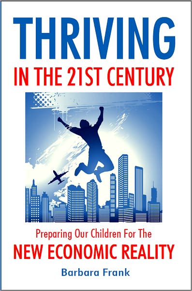 Thriving in the 21st Century: Preparing Our Children for the New Economic Reality