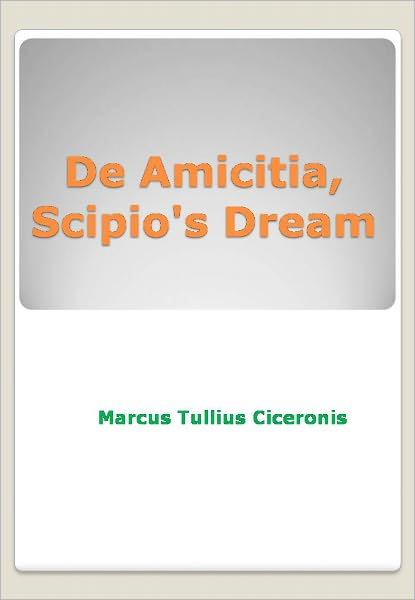 De Amicitia, Scipio's Dream
