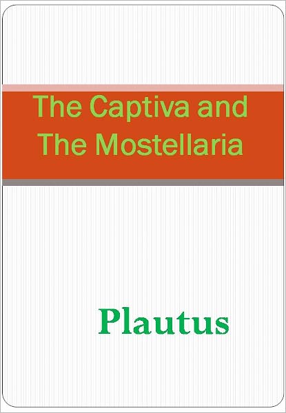 The Captiva and The Mostellaria