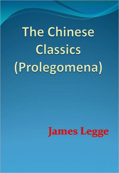 The Chinese Classics (Prolegomena)