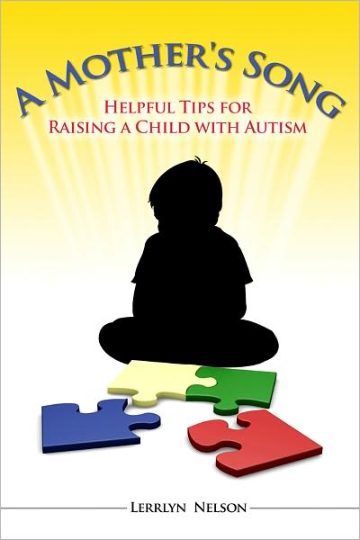 A Mother's Song: Helpful Tips for Raising a Child with Autism