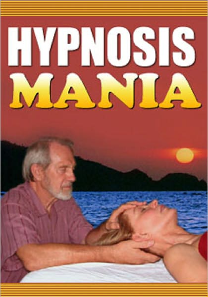 HYPNOSIS MANIA - Unmasking the Mysteries and Powers of Hypnotism