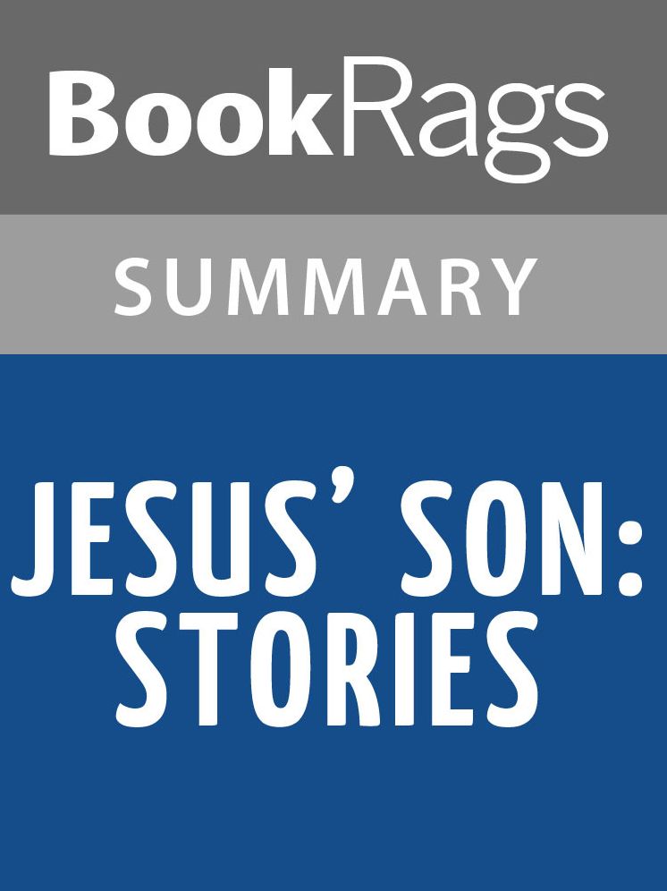 Jesus' Son: Stories by Denis Johnson l Summary & Study Guide