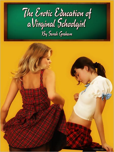 The Erotic Education of a Virginal Schoolgirl