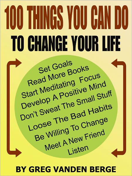 100 Things You Can Do, To Change Your Life