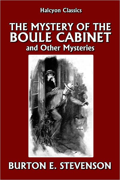The Mystery of the Boule Cabinet and Other Mysteries by Burton E. Stevenson