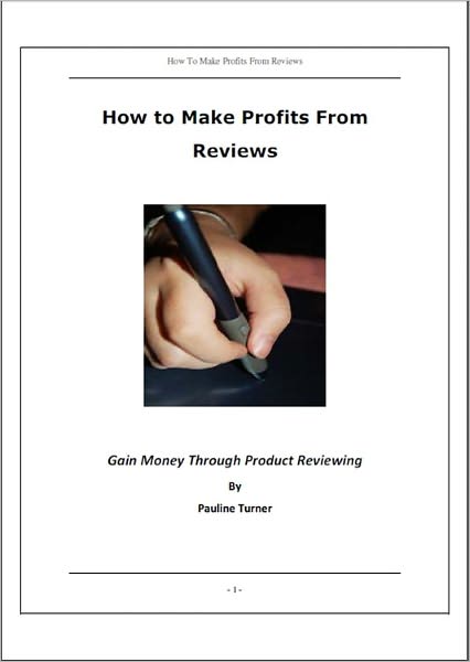 How to Make Profits From Reviews: Gain Money Through Product Reviewing