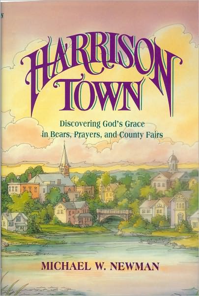 Harrison Town: Discovering God's Grace in Bears, Prayers, and County Fairs