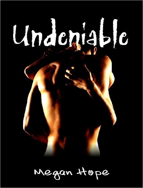 Undeniable - Sexy Romance (erotic/erotica novella)