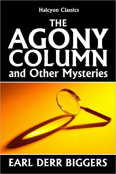 The Agony Column and Other Mysteries by Earl Derr Biggers