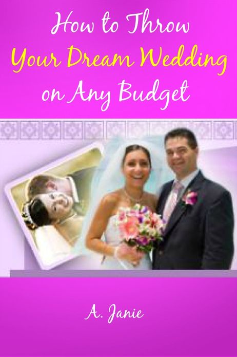 HOW TO THROW YOUR DREAM WEDDING ON ANY BUDGET