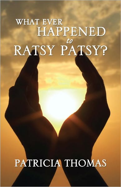WHAT EVER HAPPENED TO RATSY PATSY?
