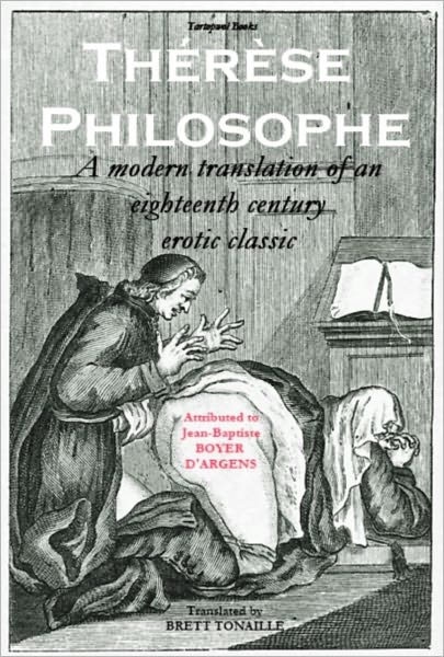Therese Philosophe: A modern translation of an eighteenth century erotic classic