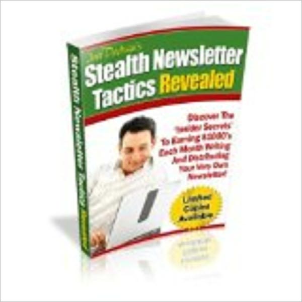 Stealth Newsletter Tactics Revealed (160 page ebook)