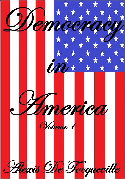 DEMOCRACY IN AMERICA VOLUME I
