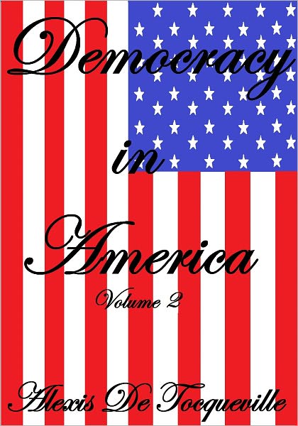 DEMOCRACY IN AMERICA VOLUME II