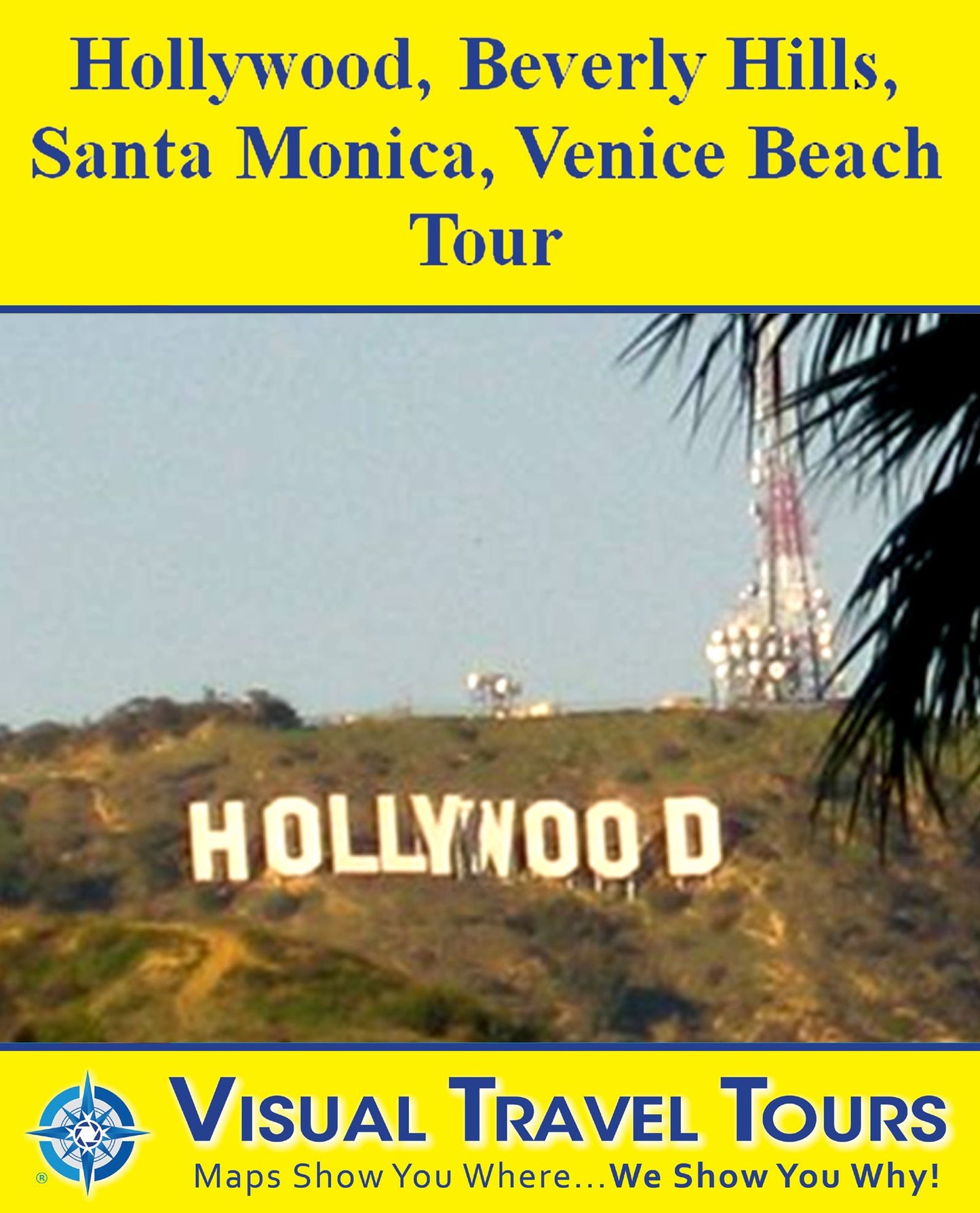 LOS ANGELES TOUR: HOLLYWOOD, BEVERLY HILLS, SANTA MONICA, VENICE BEACH - A Self-guided Pictorial Driving/Walking Tour