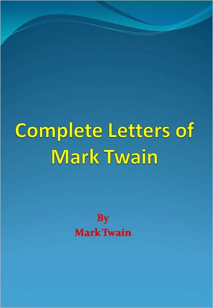 Complete Letters of Mark Twain