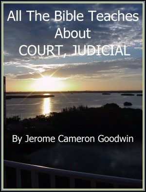 COURT, JUDICIAL - All The Bible Teaches About