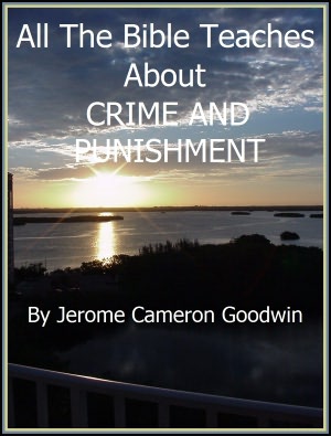CRIME AND PUNISHMENT - All The Bible Teaches About