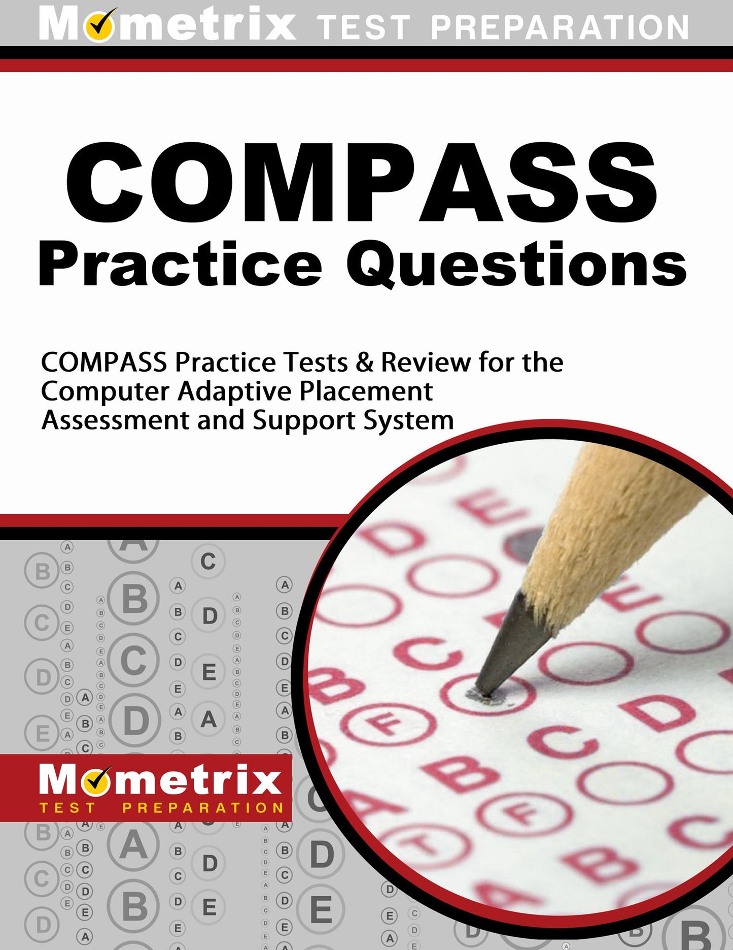 COMPASS Exam Practice Questions (First Set): Practice Test & Review for the Computer Adaptive Placement Assessment and Support System