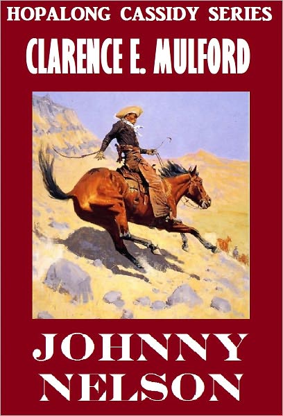 JOHNNY NELSON (Hopalong Cassidy Series #7) Western Novels Comparable to Louis L'amour Westerns