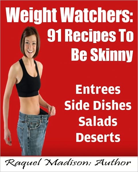 Weight Watchers: 91 Recipes To Be Skinny (Formatted for e-readers)