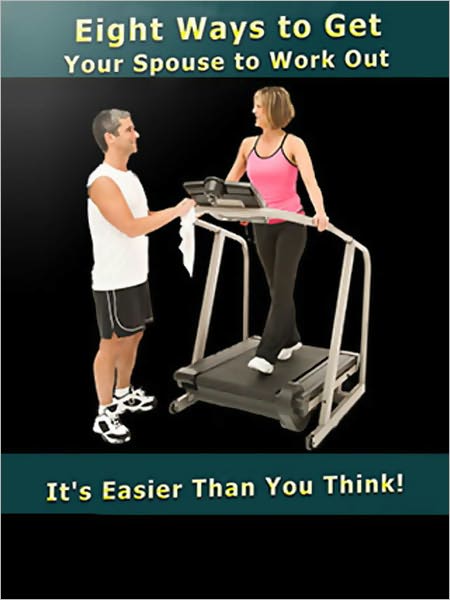 Eight Ways To Get Your Spouse to Work Out