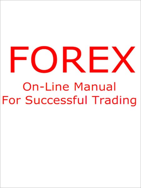 Forex On-Line Manual For Successful Trading